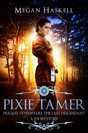 Pixie Tamer by Megan Haskell