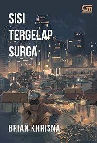 Sisi Tergelap Surga by Brian Khrisna