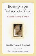 Every Eye Beholds You: A World Treasury of Prayer by Thomas J. Craughwell