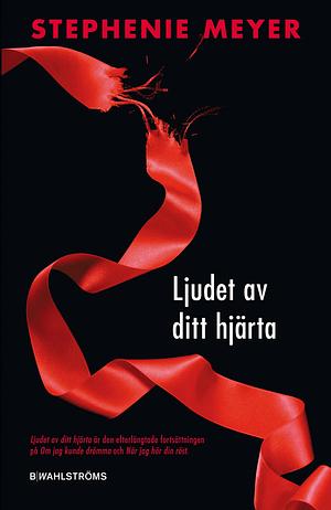 Ljudet av ditt hjärta by Stephenie Meyer