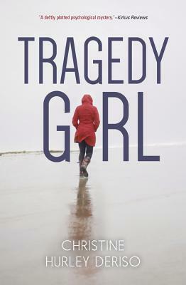 Tragedy Girl by Christine Hurley Deriso