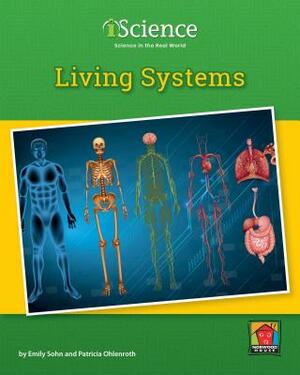 Living Systems by Emily Sohn, Patricia Ohlenroth