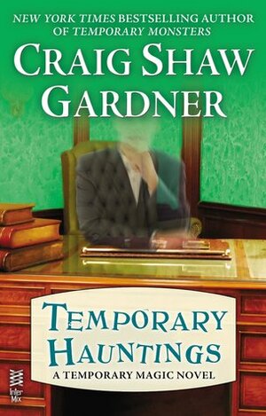 Temporary Hauntings by Craig Shaw Gardner