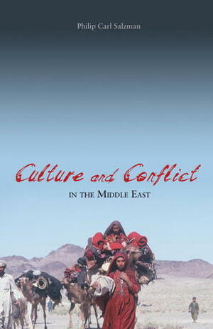 Culture and Conflict in the Middle East by Philip Carl Salzman