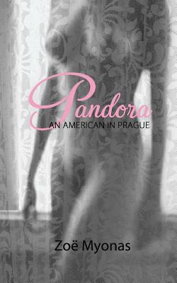 Pandora: An American In Prague by Zoe Myonas