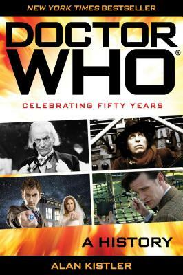 Doctor Who: A History by Alan Kistler