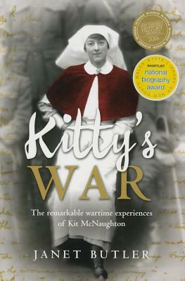 Kitty's War: The Remarkable Wartime Experiences of Kit McNaughton by Janet Butler