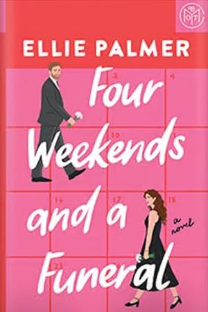 Four Weekends and a Funeral by Ellie Palmer