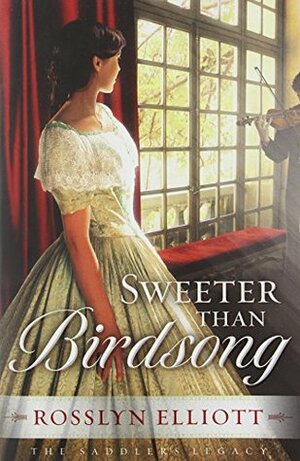 Sweeter Than Birdsong by Rosslyn Elliott