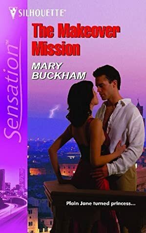 The Makeover Mission by Mary Buckham