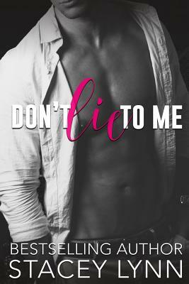 Don't Lie To Me by Stacey Lynn