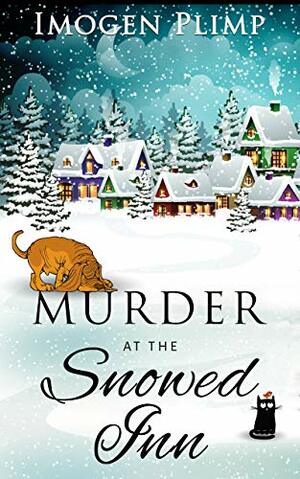 Murder at the Snowed Inn by Imogen Plimp