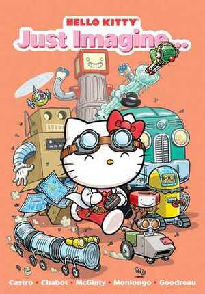 Hello Kitty: Just Imagine by Jacob Chabot, Jorge Monlongo