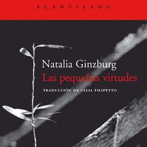 Las pequeñas virtudes by Natalia Ginzburg