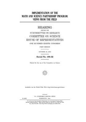 Implementation of the Math and Science Partnership Program: views from the field by Committee on Science (house), United States Congress, United States House of Representatives