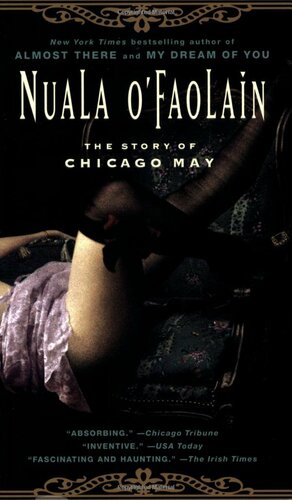 The Story of Chicago May by Nuala O'Faolain