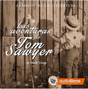 Las Aventuras de Tom Sawyer by Mark Twain