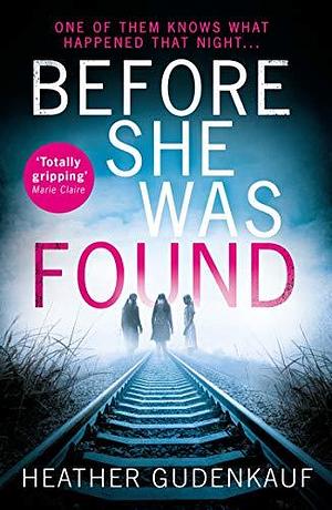 Before She Was Found by Heather Gudenkauf