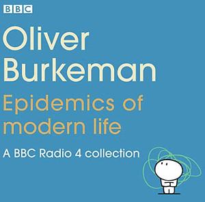 Epidemics of Modern Life by Oliver Burkeman