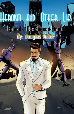 Episode 105: Season Finale by Douglas Miller