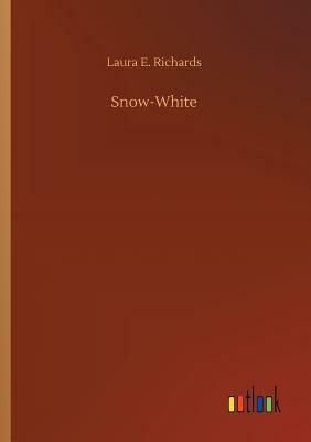 Snow-White by Laura E. Richards