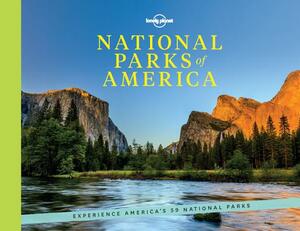 National Parks of America: Experience America's 59 National Parks by Amy C. Balfour, Greg Benchwick, Lonely Planet