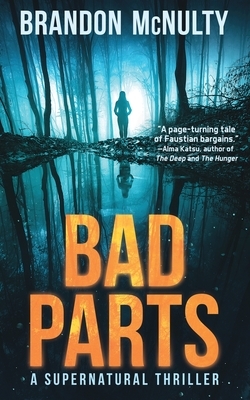 Bad Parts: A Supernatural Thriller by Brandon McNulty