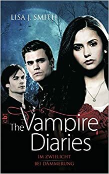 The Vampire Diaries: Im Zwielicht und Bei Dämmerung by Ingrid Gross, L.J. Smith