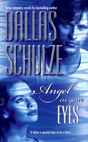 Angel In Your Eyes by Dallas Schulze