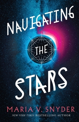 Navigating the Stars by Maria V. Snyder