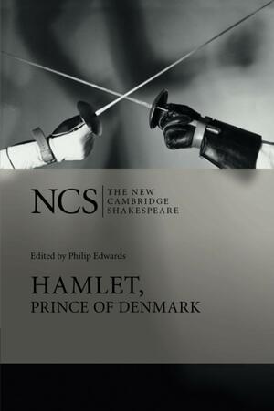 Hamlet, Prince of Denmark by Robert Hapgood, William Shakespeare, Philip Edwards