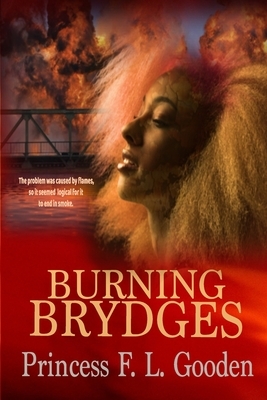 Burning Brydges by Princess F. L. Gooden