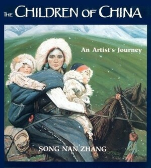 The Children of China: An Artist's Journey by Song Nan Zhang
