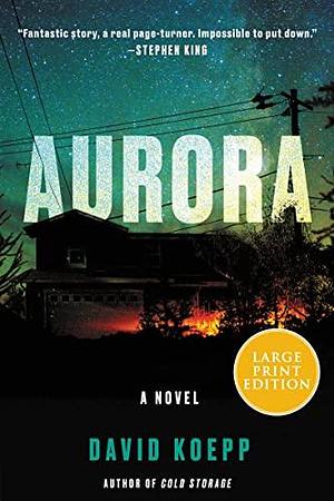 Aurora: A Novel by David Koepp, David Koepp
