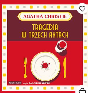 Tragedia w trzech aktach by Agatha Christie