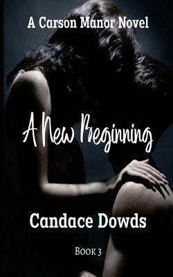 A New Beginning by Candace Dowds