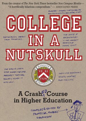 College in a Nutskull: A Crash Ed Course in Higher Education by Anders Henriksson