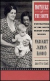 Mothers of the South: Portraiture of the White Tenant Farm Woman, Introduction by Anne Firor Scott by Margaret Jarman Hagood