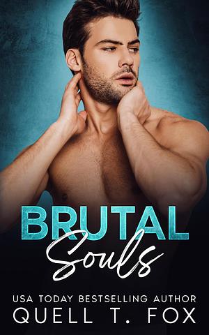 Brutal Souls by Quell T. Fox