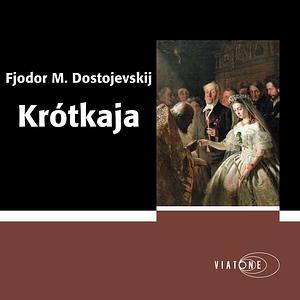 Krotkaja by Fyodor Dostoevsky