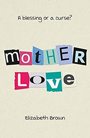 Mother Love by Elizabeth Brown