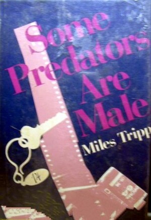 Some Predators Are Male by Miles Tripp