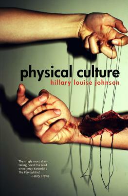 Physical Culture by Hillary Louise Johnson