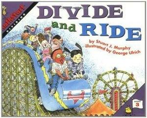Divide and Ride: Math Start - 3 by Stuart J. Murphy, George Ulrich