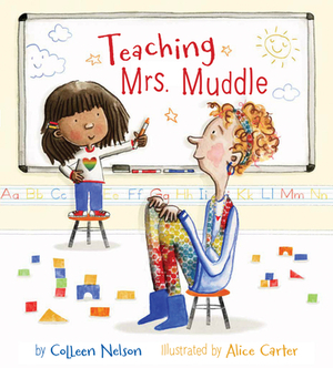 Teaching Mrs. Muddle by Colleen Nelson