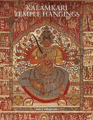 Kalamkari Temple Hangings by Rosemary Crill, Anna L. Dallapiccola