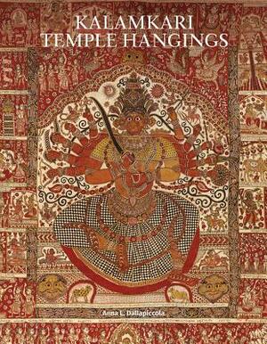 Kalamkari Temple Hangings by Anna L. Dallapiccola, Rosemary Crill