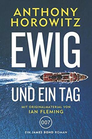 Ewig und ein Tag by Anthony Horowitz