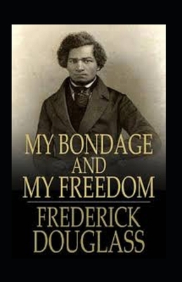 My Bondage and My Freedom Annotated by Frederick Douglass