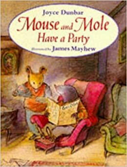 Mouse and Mole Have a Party by Joyce Dunbar